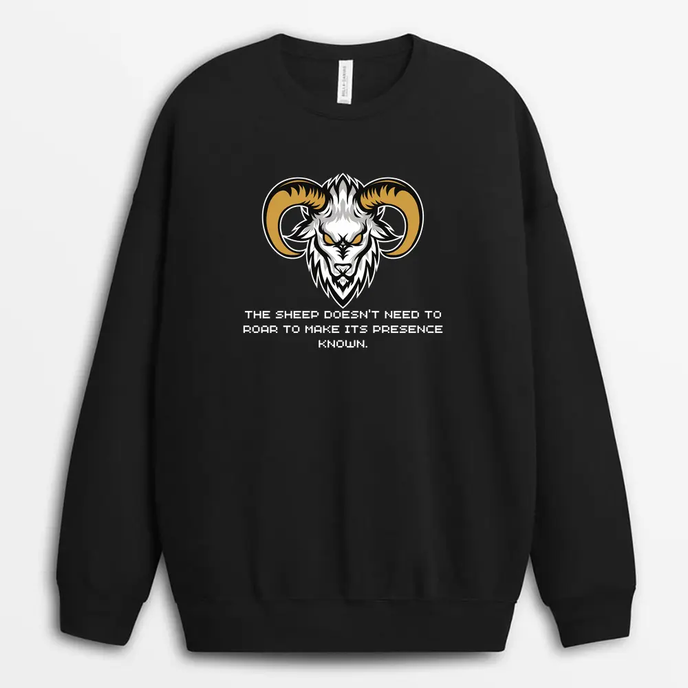 The Sheep Doesnt Need To Roar To Make Its Presence Known Veixgap Sweatshirt - Black